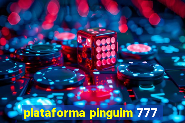 plataforma pinguim 777